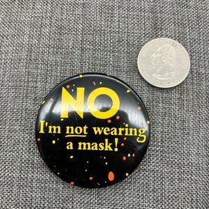Vintage Badge Button Pin No Im Not Wearing A Mask Halloween Covid Black Yellow